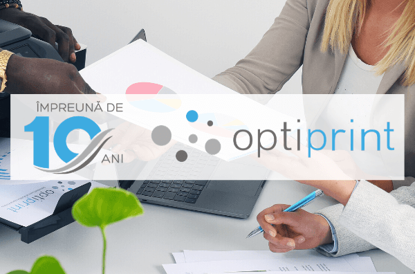 10 motive pentru care Optiprint este solutia ideala pentru tine